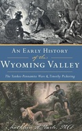 Cover: Early History of the Wyoming Valley - HISTORY PR