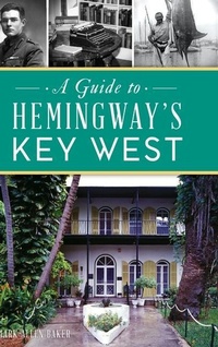 Enlarge image Cover: Guide to Hemingway's Key West - HISTORY PR