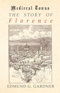 Cover: The Story of Florence (Medieval Towns Series) - Read Books Ltd.