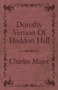 Cover: Dorothy Vernon Of Haddon Hall - Read Books Ltd.