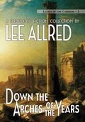 Cover: Down the Arches of the Years (Legacy of the Corridor, #3) - Hemelein Publications