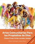 Cover: Artes Comunitarias Para los Prop&oacute;sitos de Dios: - William Carey Publishing