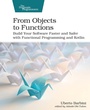 Cover: From Objects to Functions - The Pragmatic Programmers