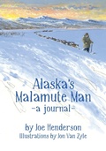 Cover: Alaska's Malamute Man - Epicenter Press (WA)