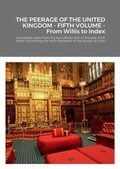 Cover: THE PEERAGE OF THE UNITED KINGDOM - FIFTH VOLUME - From Willis to Index - Lulu.com