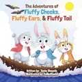 Cover: The Adventures of Fluffy Cheeks, Fluffy Ears, & Fluffy Tail - Guasbu Media/Tonia Shevnin