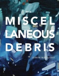 Cover: Miscellaneous Debris - Griffith Moon Publishing
