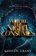 Cover: Where the Night Consumes - Gillian Grant