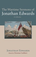 Cover: The Wartime Sermons of Jonathan Edwards - Wipf & Stock Publishers