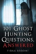 Cover: 101 Ghost Hunting Questions, Answered - New Forest Books