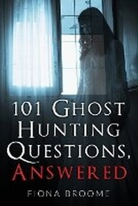 Enlarge image Cover: 101 Ghost Hunting Questions, Answered - New Forest Books