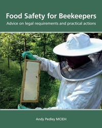Abbildung von: Food Safety for Beekeepers - Advice on legal requirements and practical actions - Northern Bee Books