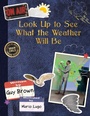 Cover: Look Up to See What the Weather Will Be - Platypus Media