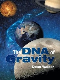 Enlarge image Cover: The DNA of Gravity - Dean Walker