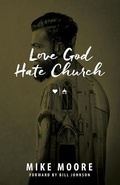 Cover: Love God Hate Church - Edk Books and Distribution, LLC.