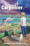 Cover: The Orphan Carpenter - Carpenter's Son Publishing