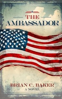 Enlarge image Cover: The Ambassador - Brian Calvin Baker