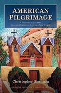 Cover: American Pilgrimage - Augustine Institute - Ignatius Press