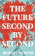 Cover: The Future Second by Second (The Shelter Trilogy) - The Shelter Trilogy