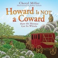 Cover: Howard Is NOT a Coward - Outskirts Press