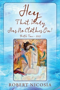 Abbildung von: Hey, That Lady Has No Clothes On! Bath Time- 2002 - Outskirts Press