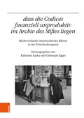 Cover: "...dass die Codices finanziell unproduktiv im Archiv des Stiftes liegen" - B&ouml;hlau