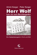 Cover: Herr Wolf kam nie nach Berchtesgaden - Edition Gegenwind