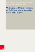 Cover: Variations and Transformations of Childhood in the Bohemian Lands and Slovakia - Vandenhoeck & Ruprecht