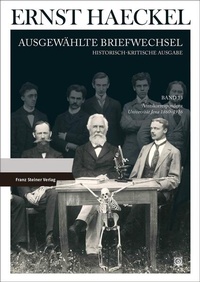 Bild: Ernst Haeckel: Ausgewählte Briefwechsel. Historisch-kritische Ausgabe. Bd. 13 - Franz Steiner Verlag