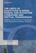 Cover: The Limits of Exactitude in Greek, Roman, and Byzantine Literature and Textual Transmission - De Gruyter