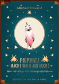 Cover: Piepmatz macht Wald aus euch - Leykam