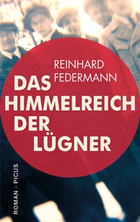 Abbildung von: Das Himmelreich der Lügner - Picus Verlag