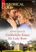 Cover: Gef&auml;hrliche K&uuml;sse f&uuml;r Lady Rose - CORA Verlag