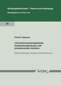 Cover: Informationssystemgest&uuml;tzte Substitutionspr&uuml;fung in der produzierenden Industrie - Logos Berlin