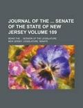 Cover: Journal of the Senate of the State of New Jersey; Being the ... Session of the Legislature Volume 109 - Rarebooksclub.com