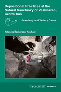 Cover: Ver&ouml;ffentlichungen aus dem Deutschen Bergbau-Museum Bochum / Depositional Practices at the Natural Sanctuary of Veshnaveh, Central Iran - VML Vlg Marie Leidorf