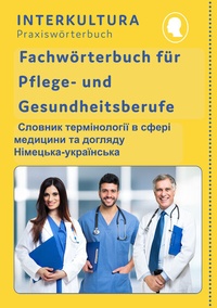 Abbildung von: Interkultura Fachwörterbuch für Pflege- und Gesundheitsberufe Deutsch-Ukrainisch - Interkultura Verlag - Social Business Verlag