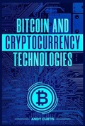 Cover: Bitcoin and Cryptocurrency Technologies - Andy Curtis