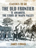 Cover: The Old Frontier, Te Awamutu, the Story of Waipa Valley - OTB eBook publishing