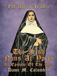 Abbildung von: The Irish Nuns at Ypres, An Episode of the War - OTB eBook publishing