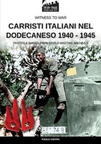 Abbildung von: Carristi italiani nel Dodecaneso 1940-1945 - Luca Cristini Editore (Soldiershop)
