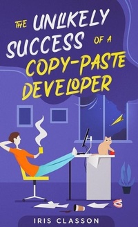Enlarge image Cover: The Unlikely Success of a Copy-Paste Developer - Iris Classon