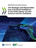 Cover: The strategic and responsible use of artificial intelligence in the public sector of Latin America and the Caribbean - Organization for Economic Co-operation and Development (OECD)