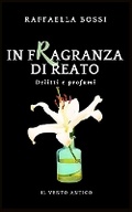 Cover: In fragranza di reato - Edizioni Il Vento Antico