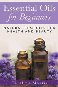 Abbildung von: Essential Oils for Beginners - Catalina Morris