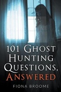 Cover: 101 Ghost Hunting Questions, Answered - New Forest Books