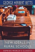 Cover: New Ideals in Rural Schools (Esprios Classics) - Blurb Inc