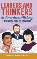Cover: Leaders and Thinkers in American History: An American History Book for Kids - Callisto Kids