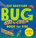 Cover: The Backyard Bug Book for Kids - Callisto Kids