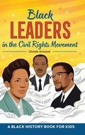 Cover: Black Leaders in the Civil Rights Movement - Callisto Kids